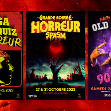 SPASM X 3 à L’HALLOWEEN !